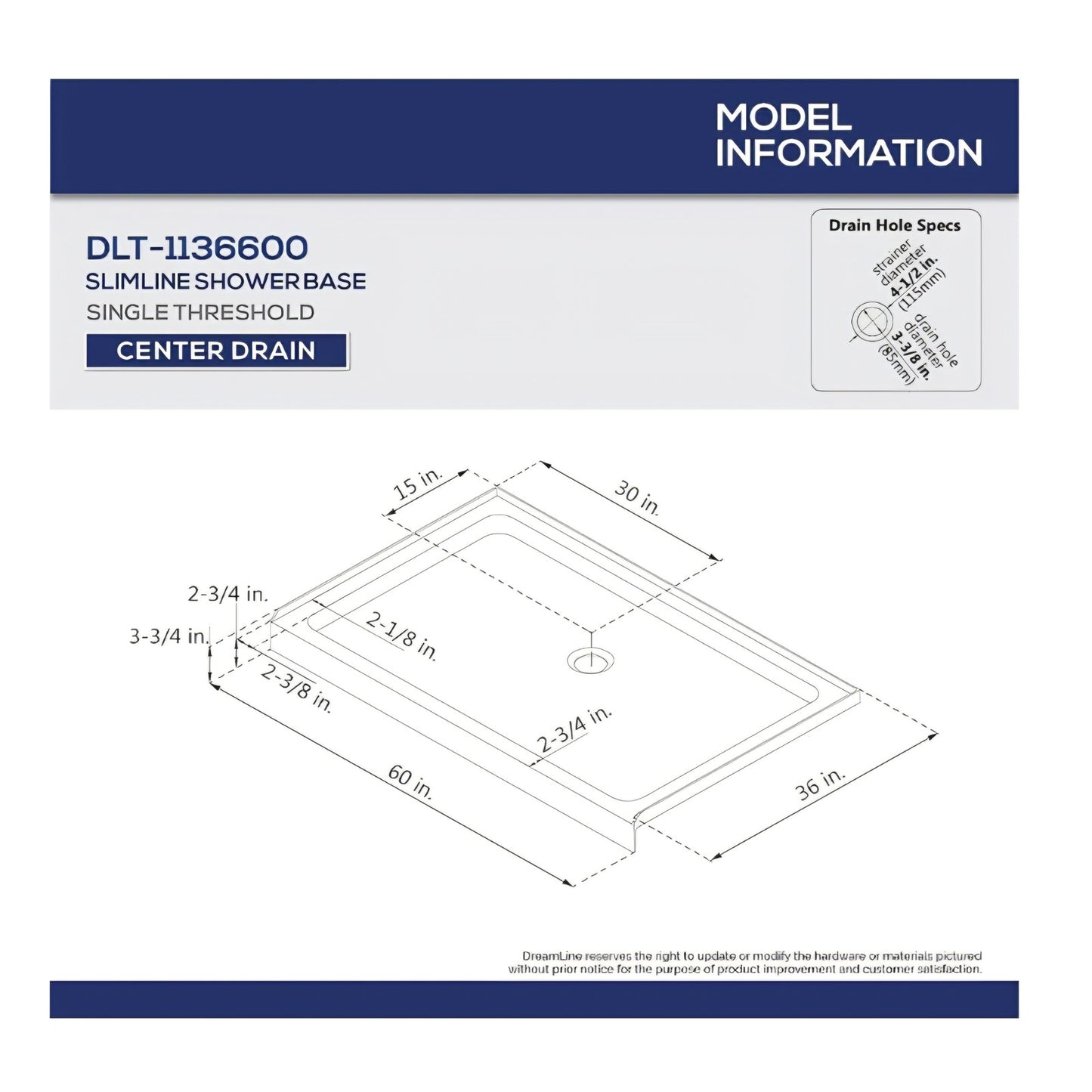 Shower base DreamLine SlimLine 36 inch D x 60 inch W x 2 3/4 inch H Center Drain Single Threshold